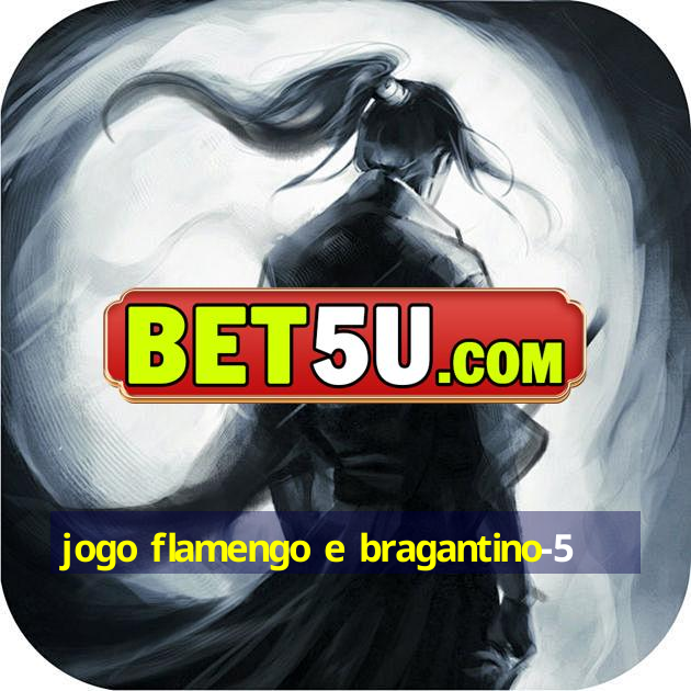 jogo flamengo e bragantino